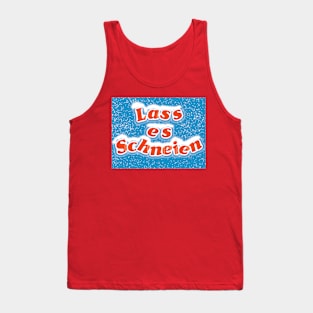 Lass es Schneien- Let it snow in German Tank Top